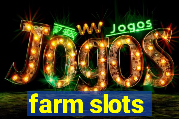 farm slots